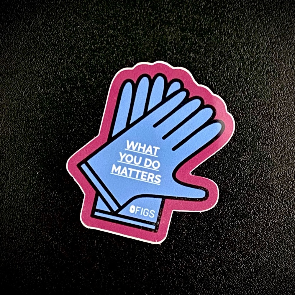 Figs Sticker New “What You Do Matters” Gloves Hands